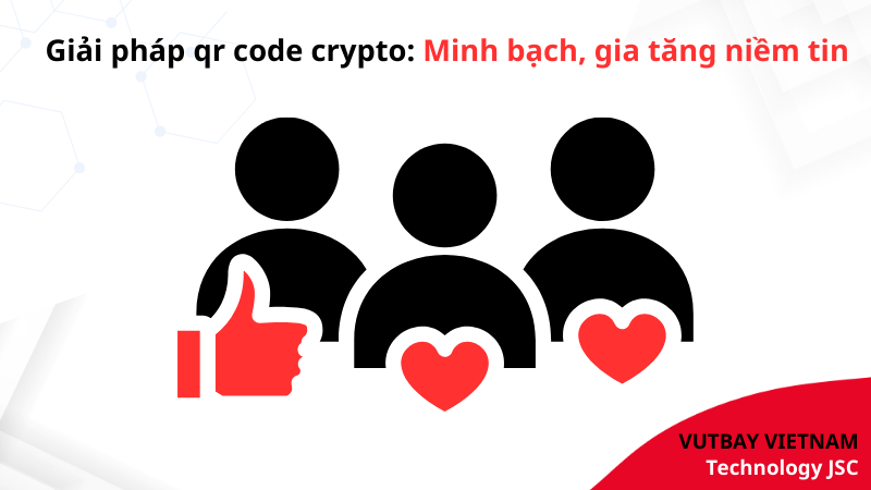 qr code chống giả tăng tính minh bạch và gia tăng niềm tin với khách hàng